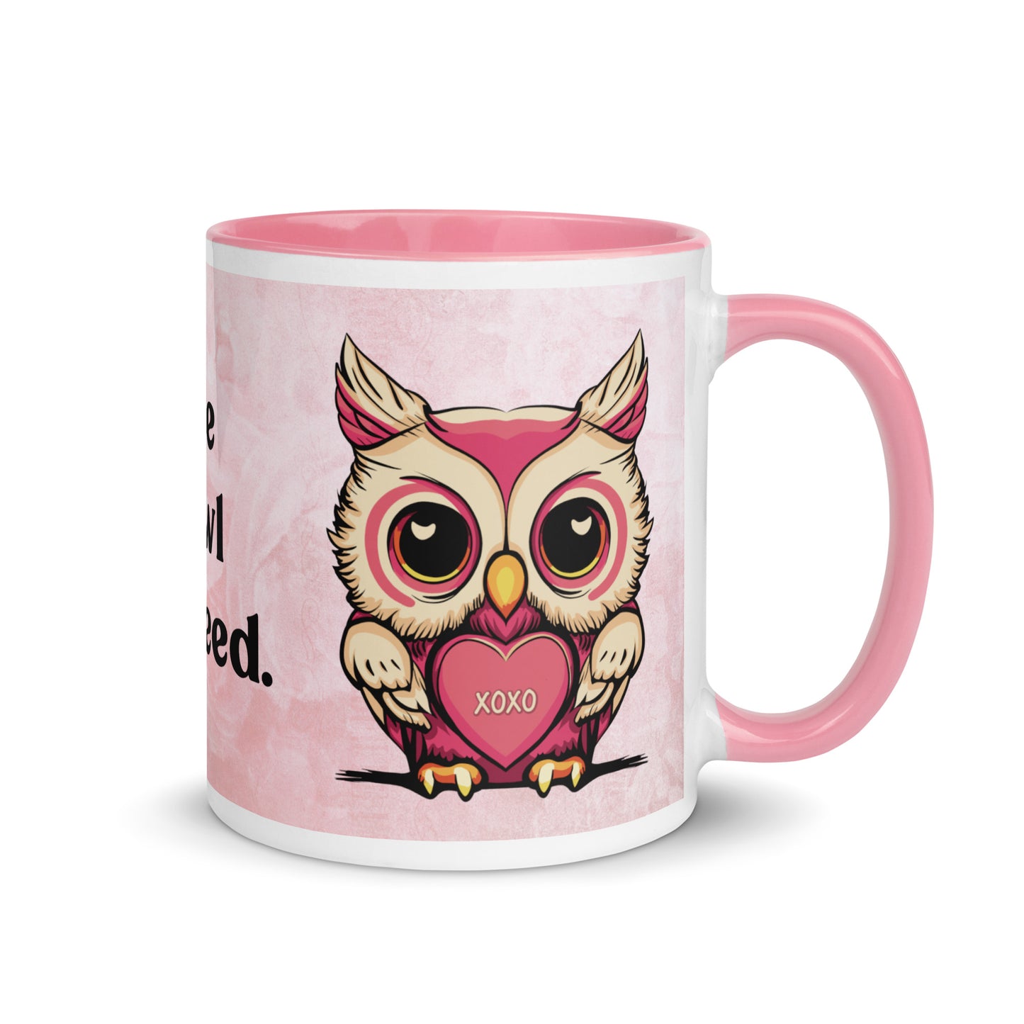 Valentine's Day Coffee Mug with Color Inside - Love is Owl You Need Coffee Cup Cute Funny Design - Owl with Quote 11 oz. Drinkware - Be Mine Hearts XOXO Gift for Her