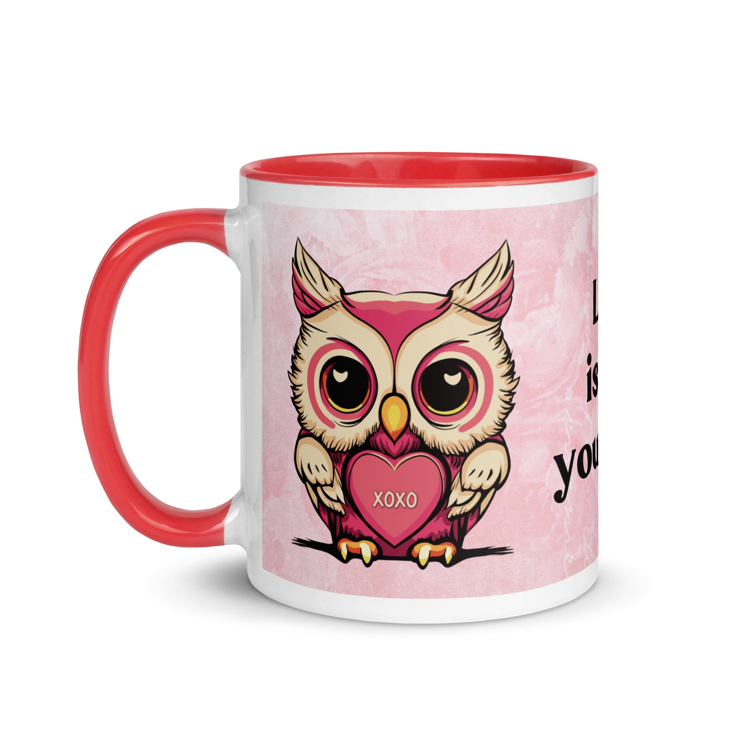 Valentine's Day Coffee Mug with Color Inside - Love is Owl You Need Coffee Cup Cute Funny Design - Owl with Quote 11 oz. Drinkware - Be Mine Hearts XOXO Gift for Her