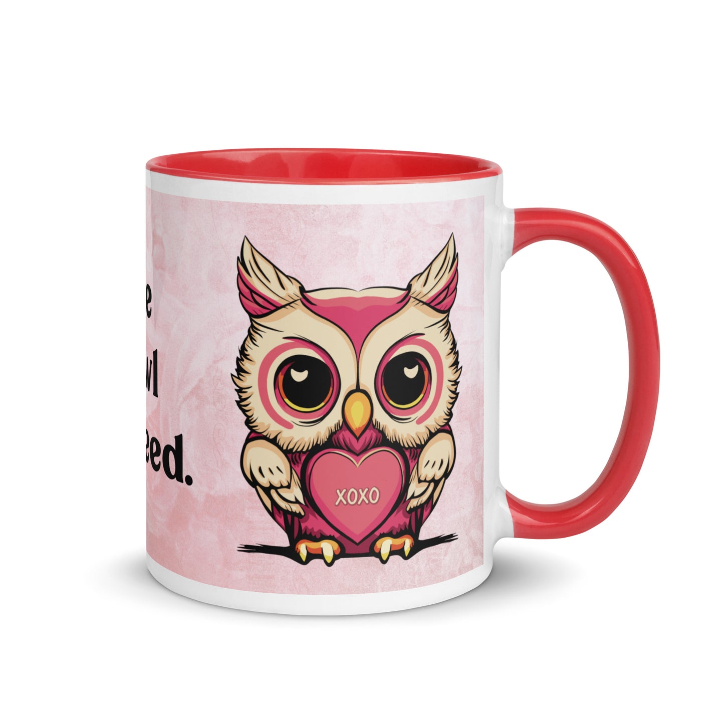 Valentine's Day Coffee Mug with Color Inside - Love is Owl You Need Coffee Cup Cute Funny Design - Owl with Quote 11 oz. Drinkware - Be Mine Hearts XOXO Gift for Her