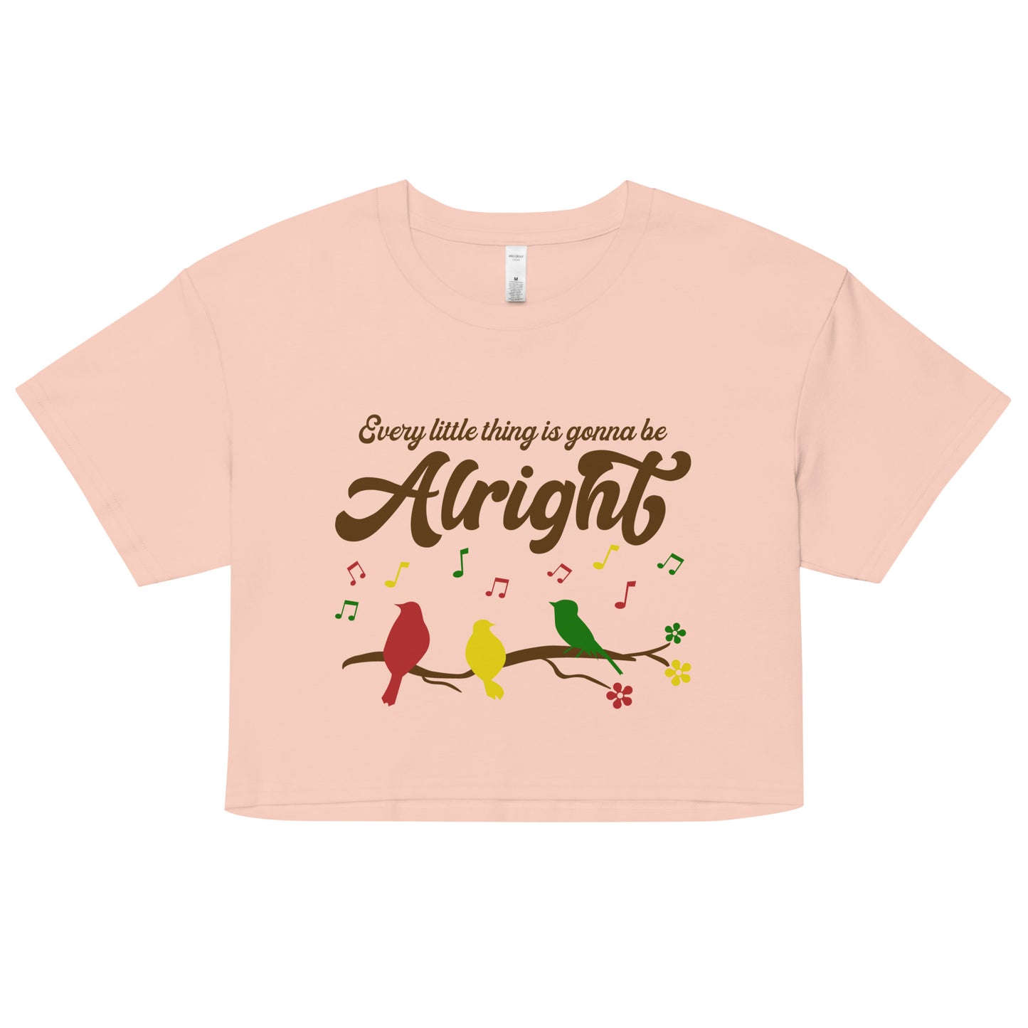 Women's Crop Top - Every Little Thing Is Gonna Be Alright - Ladies Cropped T-Shirt - Three Birds Singing Design Cropped Tee