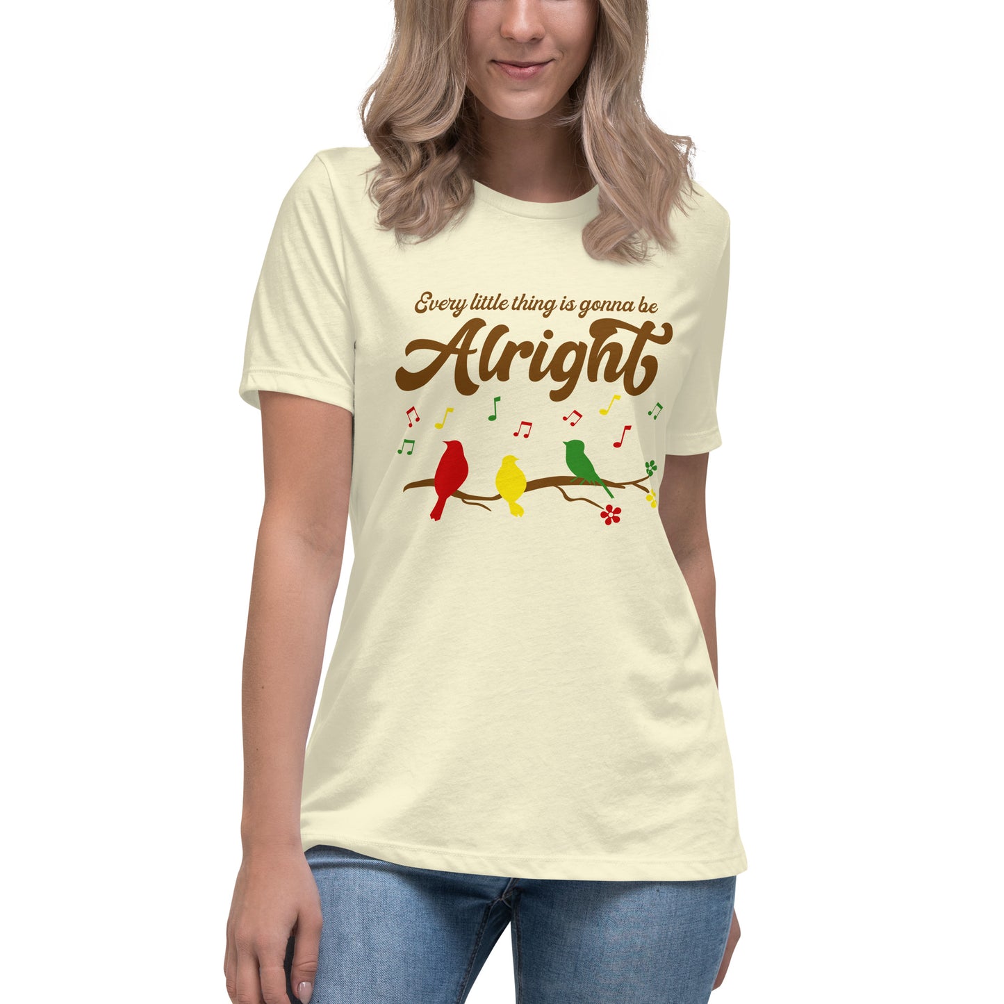 Women's Relaxed T-Shirt - Every Little Thing Is Gonna Be Alright - Ladies Short Sleeve Graphic Tee Design - Three Birds Singing From a Tree With Music Notes