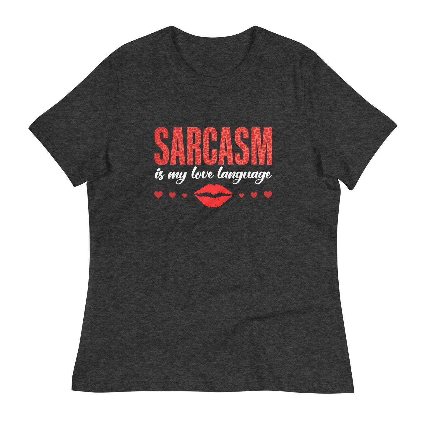 Women's Valentine's Day T Shirt - Sarcasm Is My Love Language Ladies Relaxed Fit Tee - Humorous Sarcastic Red Lips and Hearts Short Sleeve Shirt - Leopard Spots Valentine's Day Graphic Shirt