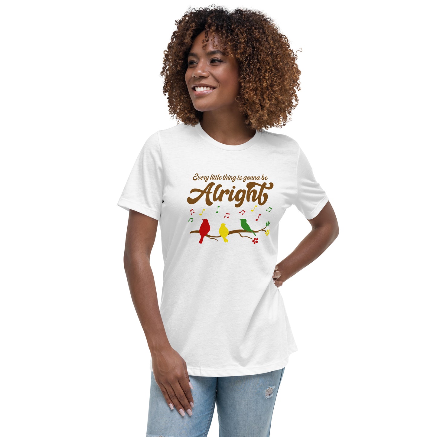 Women's Relaxed T-Shirt - Every Little Thing Is Gonna Be Alright - Ladies Short Sleeve Graphic Tee Design - Three Birds Singing From a Tree With Music Notes